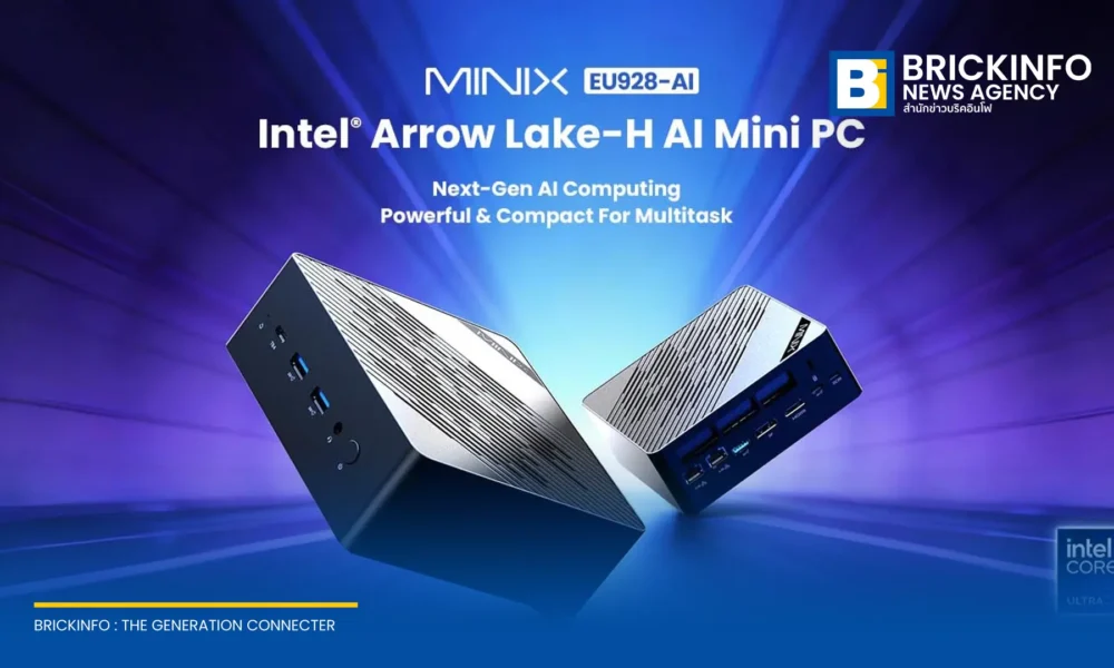 MINIX เปิดตัว EU928-AI Mini PC ขับเคลื่อนด้วยชิป Intel Core Ultra 9 มอบพลังประมวลผล AI สูงสุด 99 TOPS รองรับ Wi-Fi 7 และการต่อ 4 จอพร้อมกัน